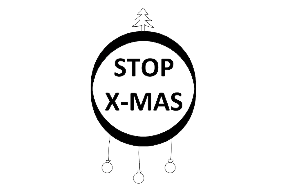 Auf dem Bild ist ein Kreis abgebildet, auf dem ein kleiner Tannenbaum steht. Unten hängen drei Christbaumkugeln an dem Kreis. In der Mitte steht "STOP X-MAS"