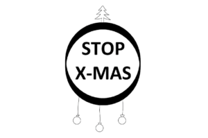 Auf dem Bild ist ein Kreis abgebildet, auf dem ein kleiner Tannenbaum steht. Unten hängen drei Christbaumkugeln an dem Kreis. In der Mitte steht "STOP X-MAS"